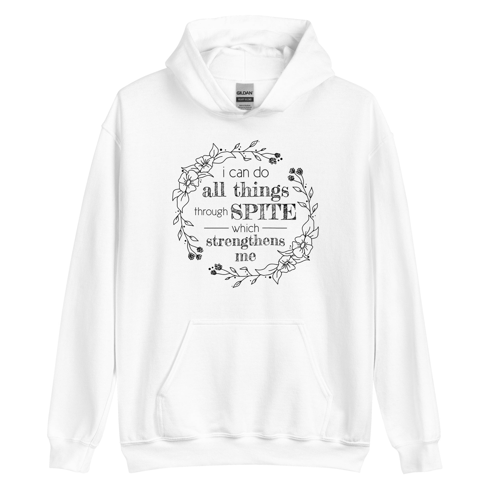 A white hooded sweatshirt featuring an illustration of a floral wreath. Text inside the flowers reads "i can do all things through SPITE which strengthens me"