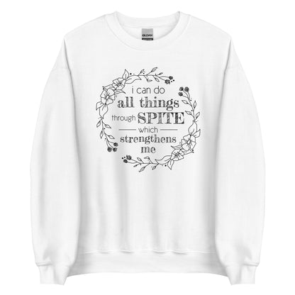 A white crewneck sweatshirt featuring an illustration of a floral wreath. Text inside the flowers reads "i can do all things through SPITE which strengthens me"