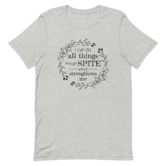 A gray crewneck t-shirt with an illustration of a wreath of flowers. Inside the wreath is text that reads "I can do all things through spite which strengthens me"