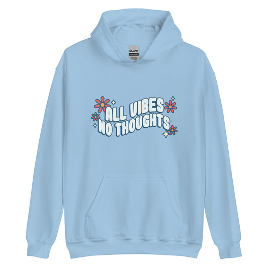 A light blue hooded sweatshirt featuring text that reads "All vibes, no thoughts". Around the text are a few pink flowers and pale yellow sparkles.