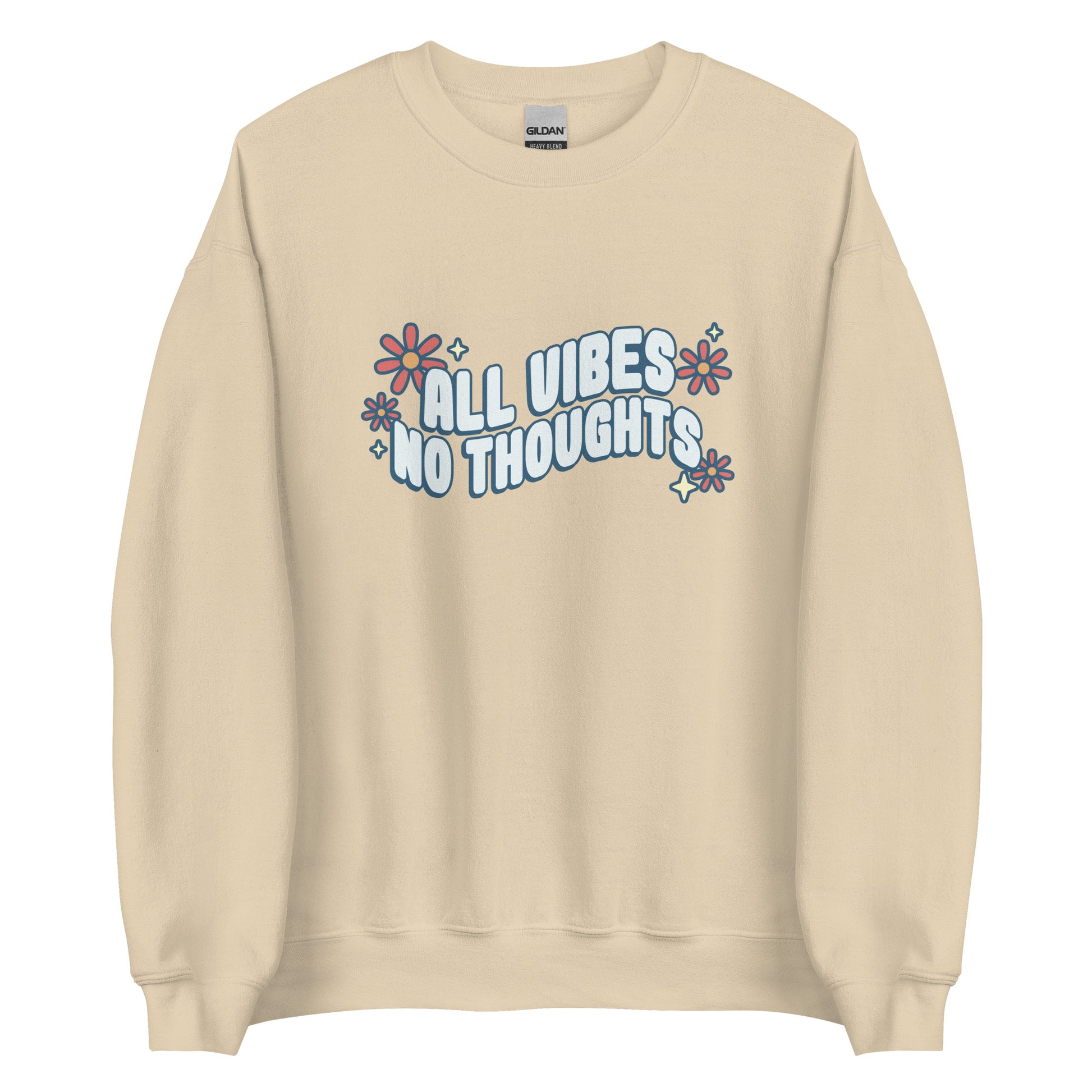 A light beige crewneck sweatshirt featuring text that reads "All vibes, no thoughts". Around the text are a few pink flowers and pale yellow sparkles.