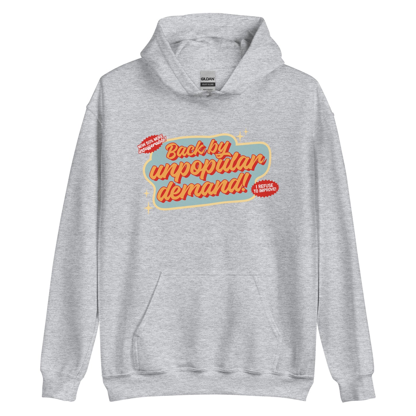 Back By Unpopular Demand Hoodie