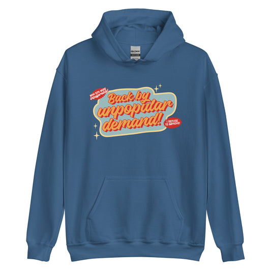 Back By Unpopular Demand Hoodie