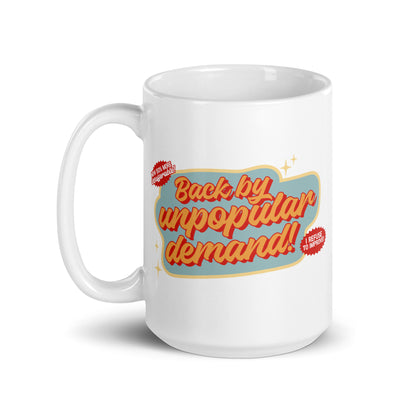 Back By Unpopular Demand Mug