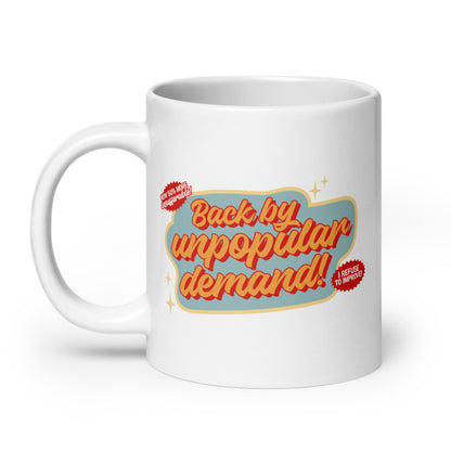 Back By Unpopular Demand Mug