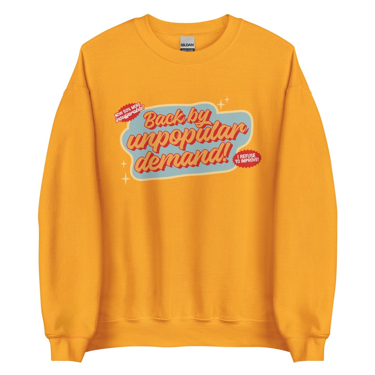Back By Unpopular Demand Sweatshirt