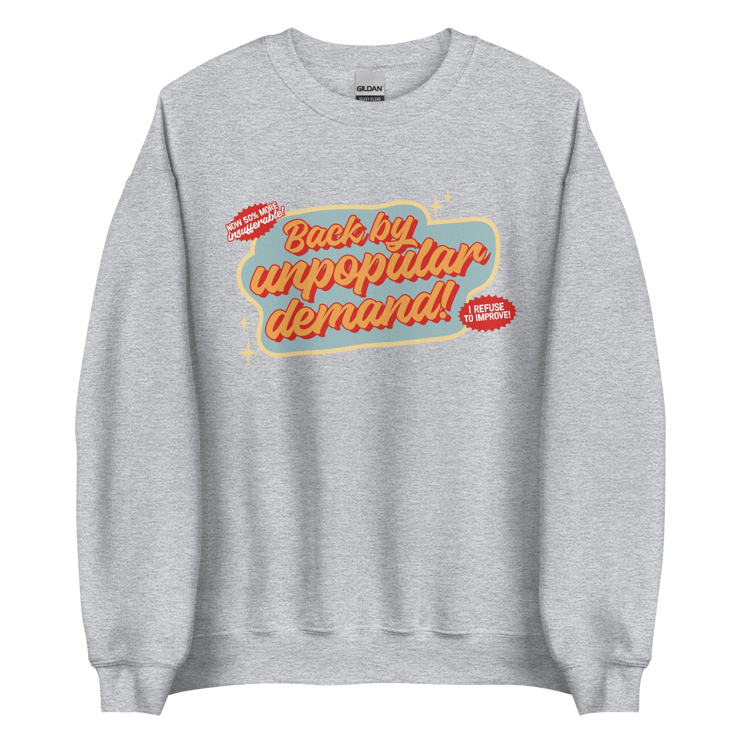 Back By Unpopular Demand Sweatshirt