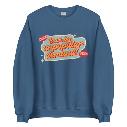 Back By Unpopular Demand Sweatshirt