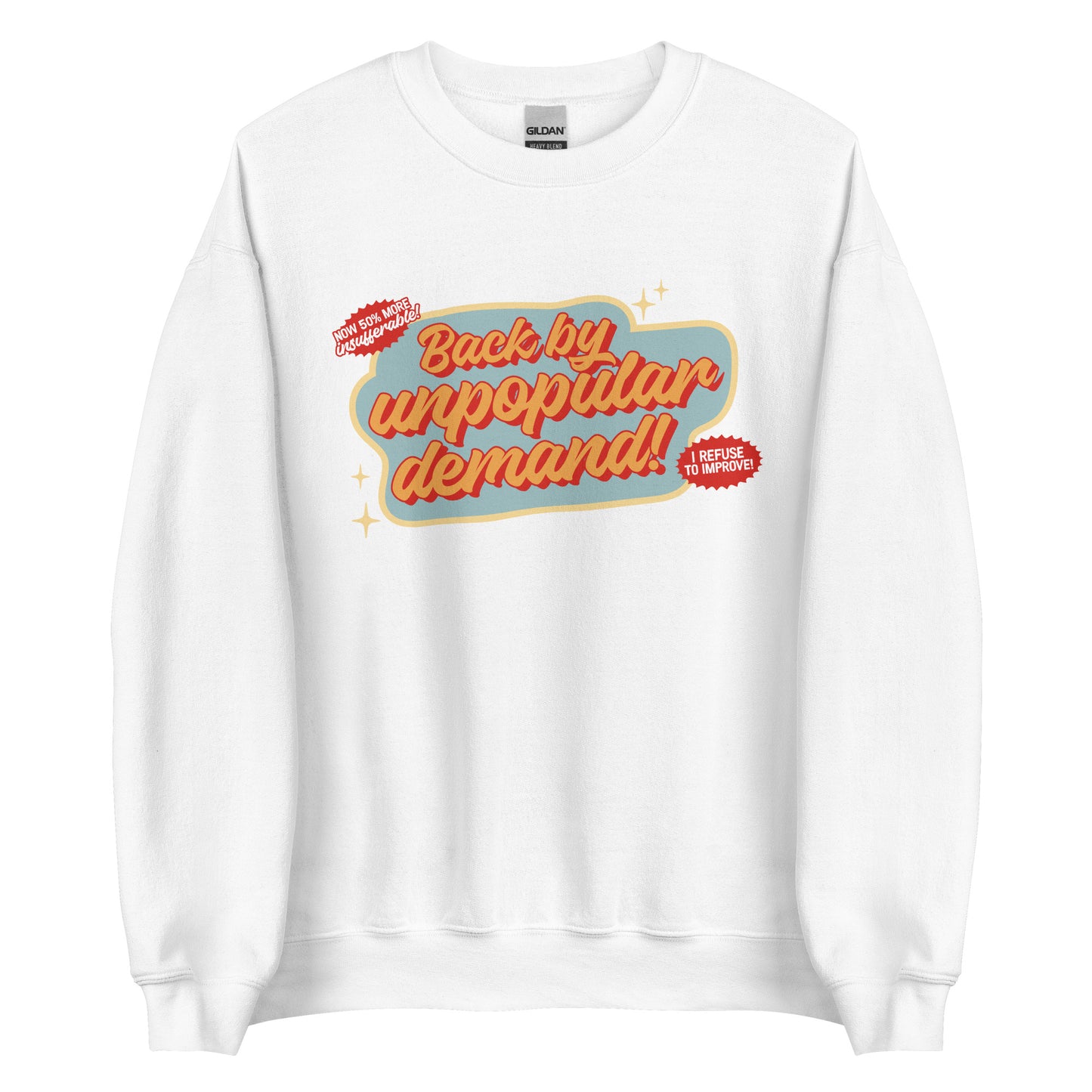 Back By Unpopular Demand Sweatshirt