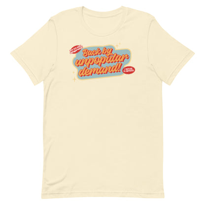 Back By Unpopular Demand T-Shirt