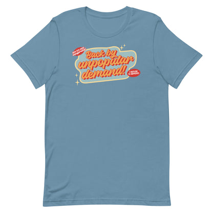 Back By Unpopular Demand T-Shirt