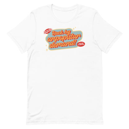 Back By Unpopular Demand T-Shirt