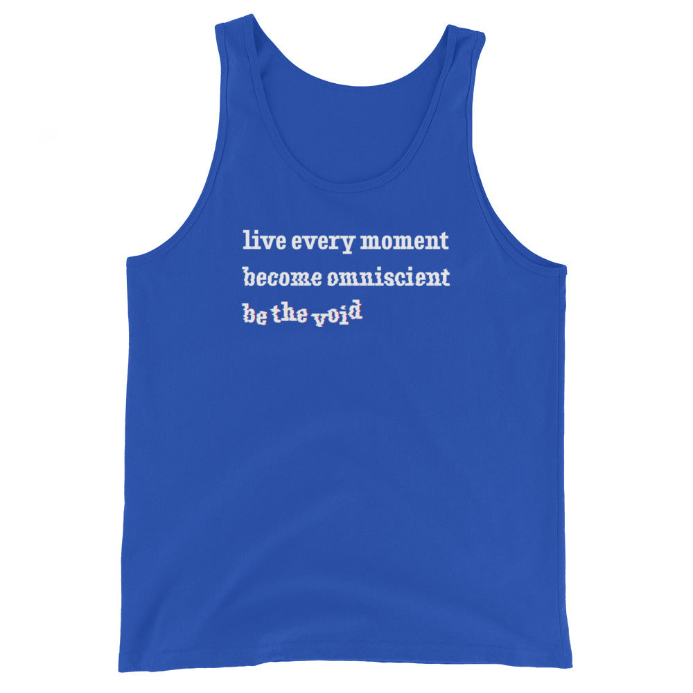 A blue tank top featuring three lines of white text that becomes increasingly distorted. The text reads "live every moment, become omniscient, be the void".