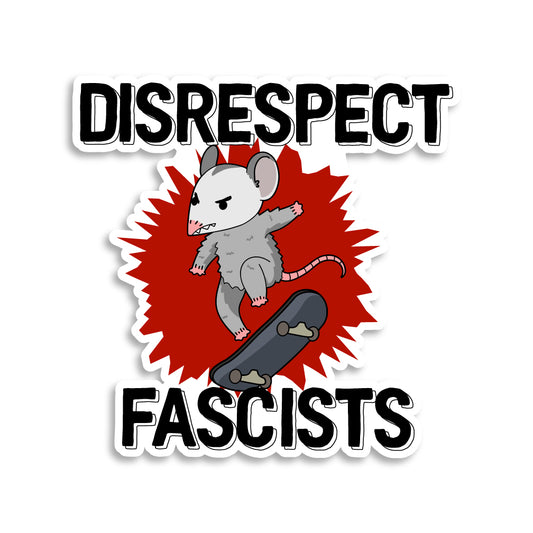 Disrespect Fascists Sticker