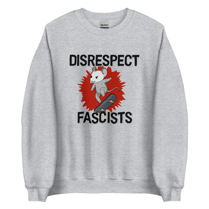 Disrespect Fascists Sweatshirt