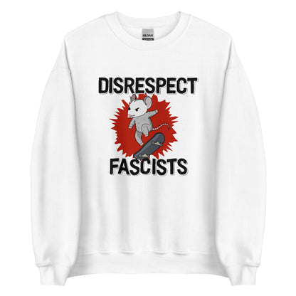 Disrespect Fascists Sweatshirt