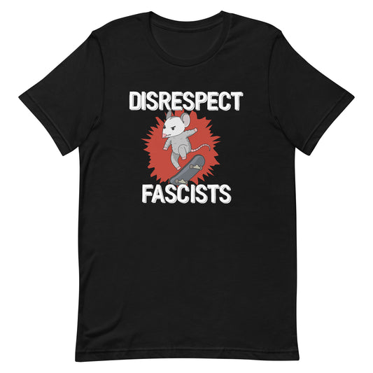 Disrespect Fascists T-Shirt