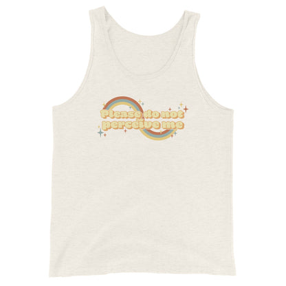 A oatmeal tank top featuring vintage-style text that reads "Please do not perceive me". A colorful swirl and sparkles surrounds the text in red, yellow, and blue.