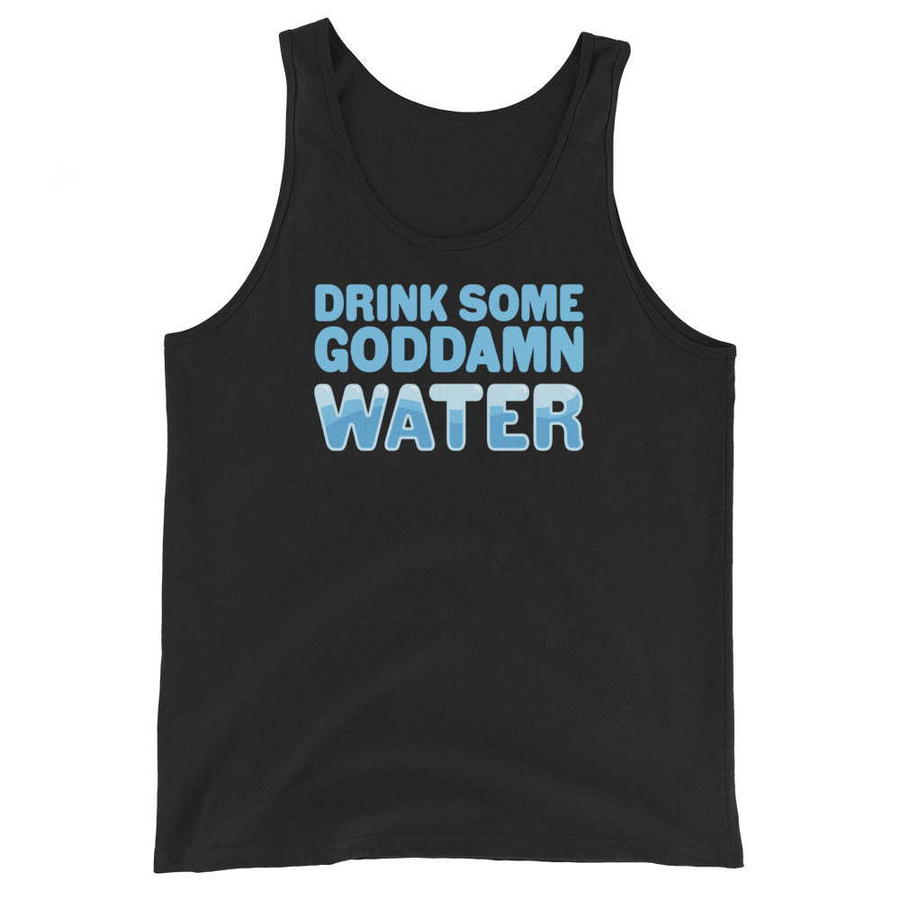 A black tank top with bold blue text reading "Drink some goddamn water"