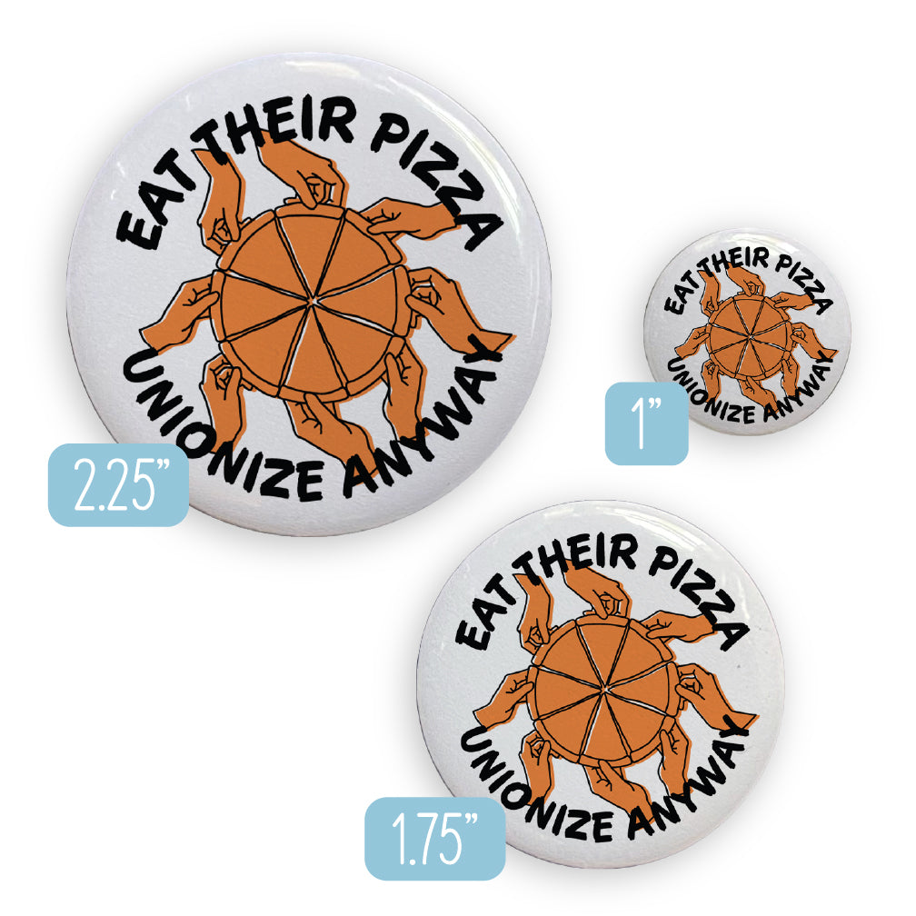 Eat Their Pizza, Unionize Anyway Pin