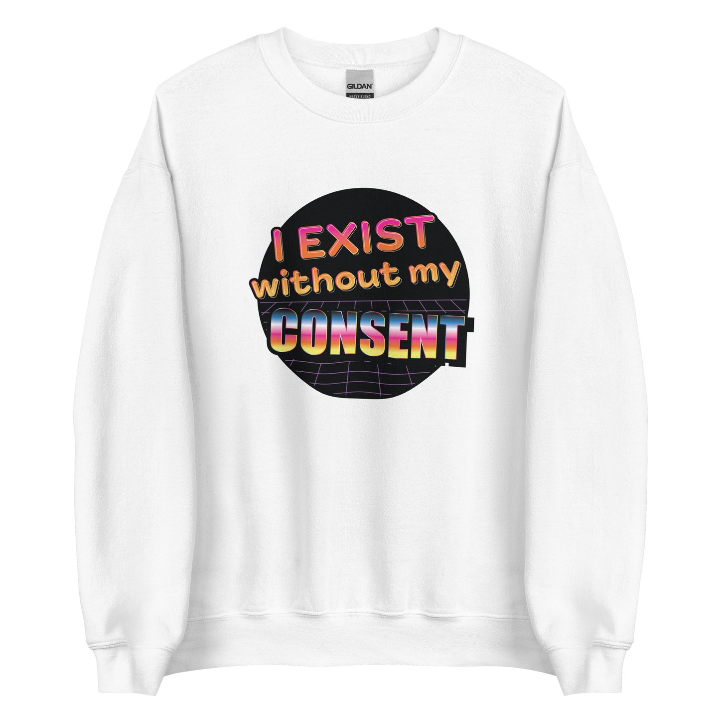 A white crewneck sweatshirt featuring a brightly colored 80's style graphic with colorful text that reads "I exist without my consent"