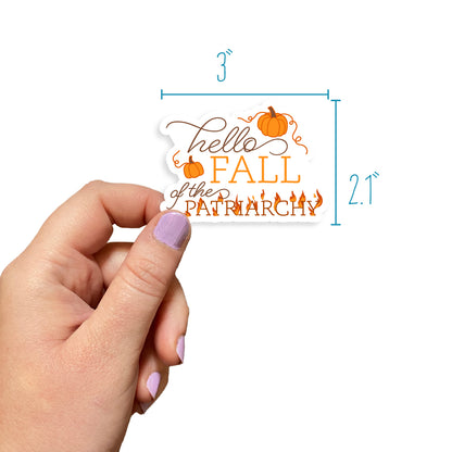 Hello Fall (Of The Patriarchy) Sticker