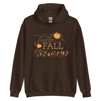 A dark brown hooded sweatshirt featuring text that reads "Hello fall of the patriarchy". Pumpkins surround the first half of the text and the word "patriarchy" is on fire.