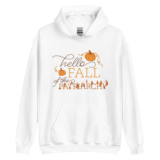 A white hooded sweatshirt featuring text that reads "Hello fall of the patriarchy". Pumpkins surround the first half of the text and the word "patriarchy" is on fire.