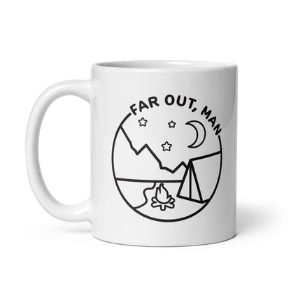 A white 11 ounce ceramic coffee mug featuring a black lineart illustration of a campfire and tent under a night sky. Text in an arc above the image reads "Far out, man"