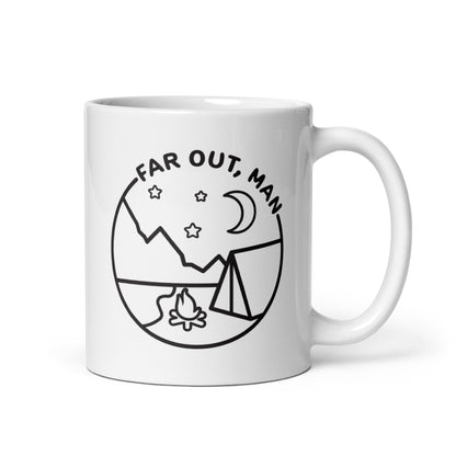 A white 11 ounce ceramic coffee mug featuring a black lineart illustration of a campfire and tent under a night sky. Text in an arc above the image reads "Far out, man"