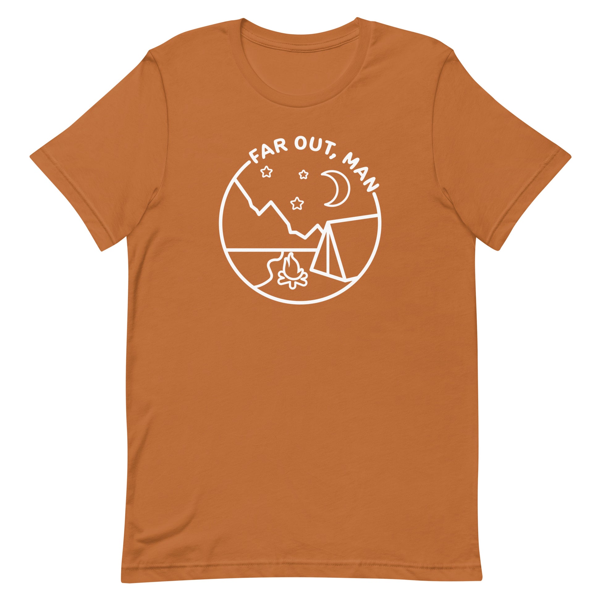 A burnt orange t-shirt with a white lineart graphic of a tent and campfire under a night sky. Text in an arc above the image reads "Far out, man".