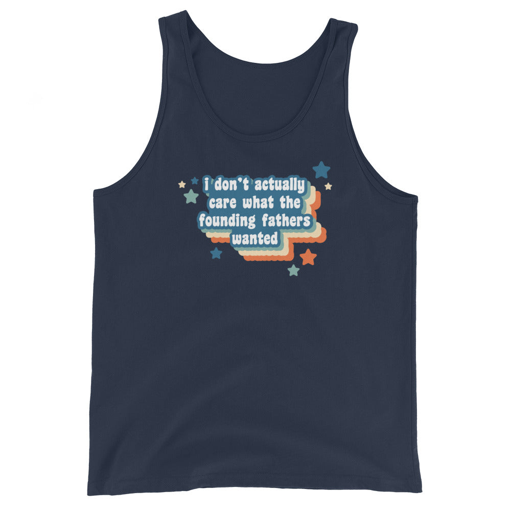 A navy blue tank top featuring text that reads "I Don't Actually Care What The Founding Fathers Wanted". Colorful stars and a drop shadow surround the text.
