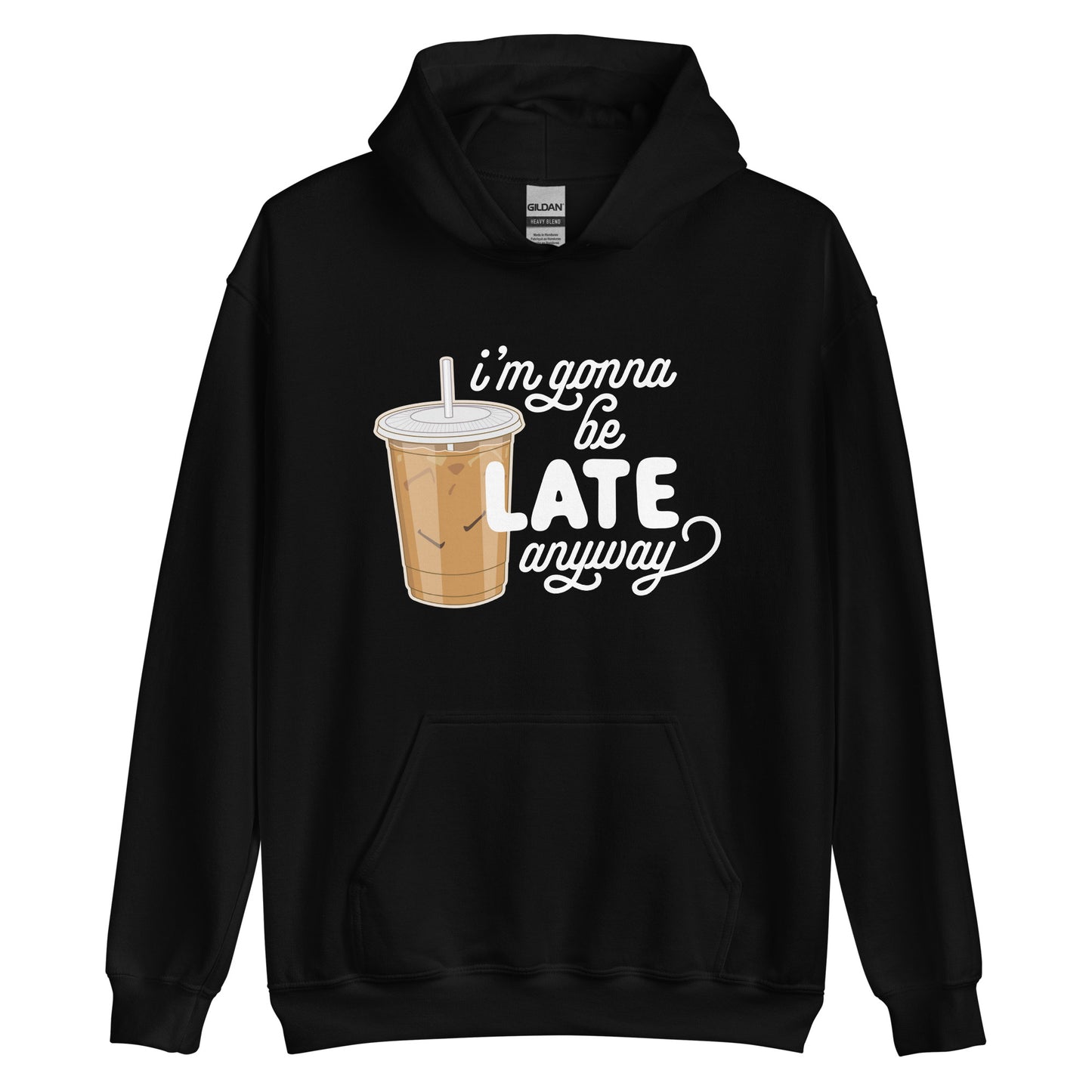 A black hooded sweatshirt featuring an illustration of iced coffee. Text next to the coffee reads "I'm gonna be LATE anyway".