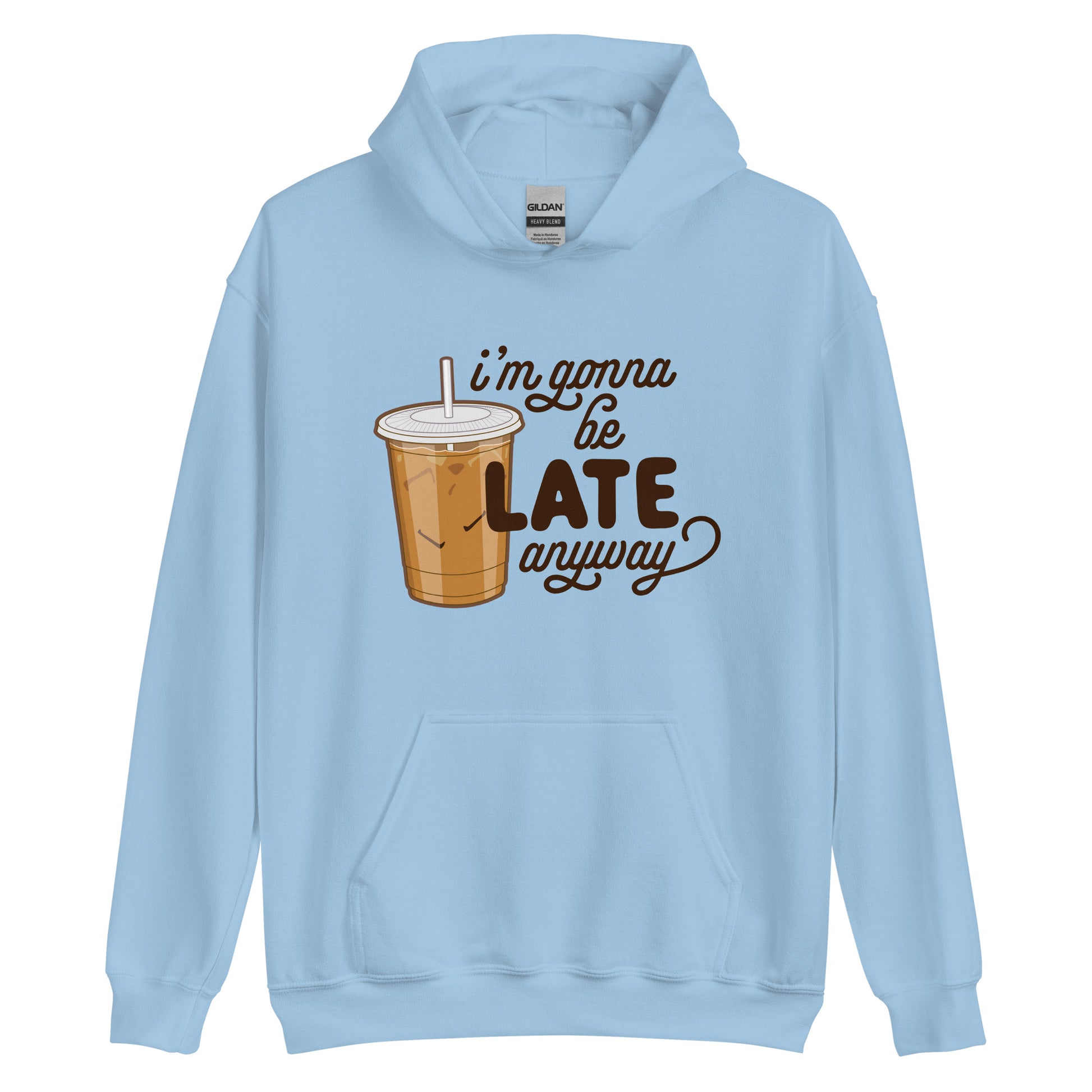 A light pink hooded sweatshirt featuring an illustration of iced coffee. Text next to the coffee reads "I'm gonna be LATE anyway".