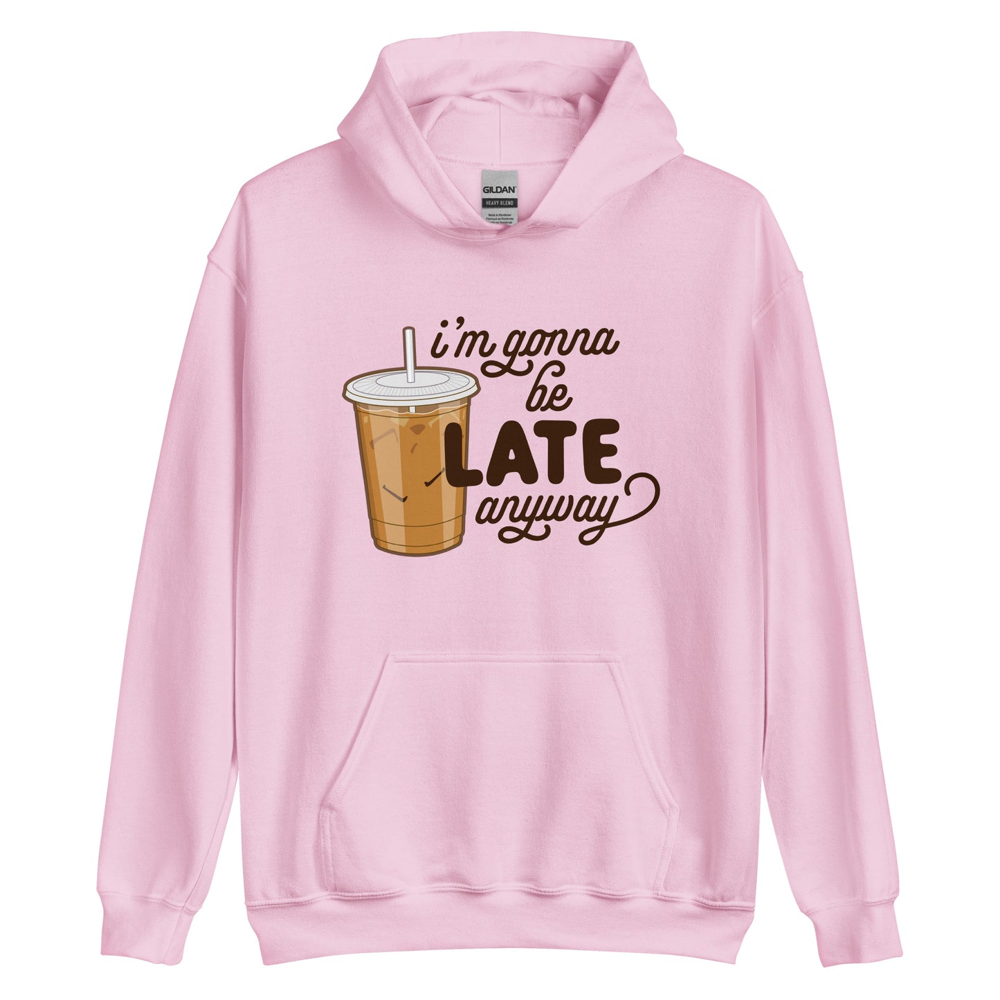 A light pink hooded sweatshirt featuring an illustration of iced coffee. Text next to the coffee reads "I'm gonna be LATE anyway".