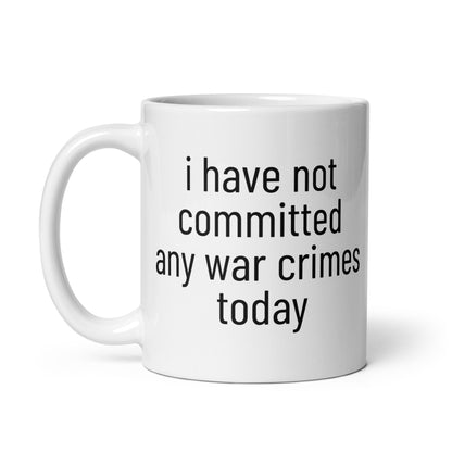 i have not committed any war crimes today Mug