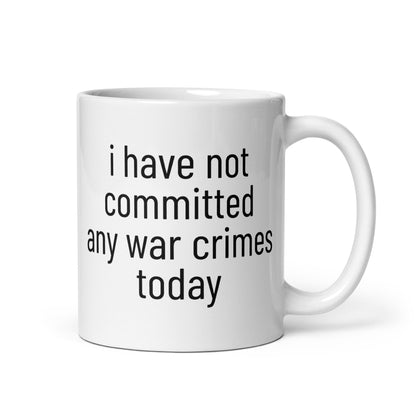 i have not committed any war crimes today Mug