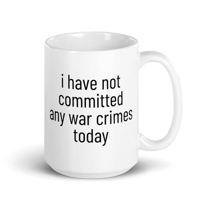 i have not committed any war crimes today Mug