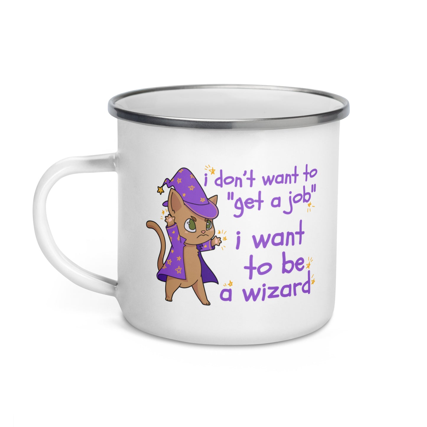 I Don't Want to "Get A Job", I Want To Be A Wizard Enamel Mug