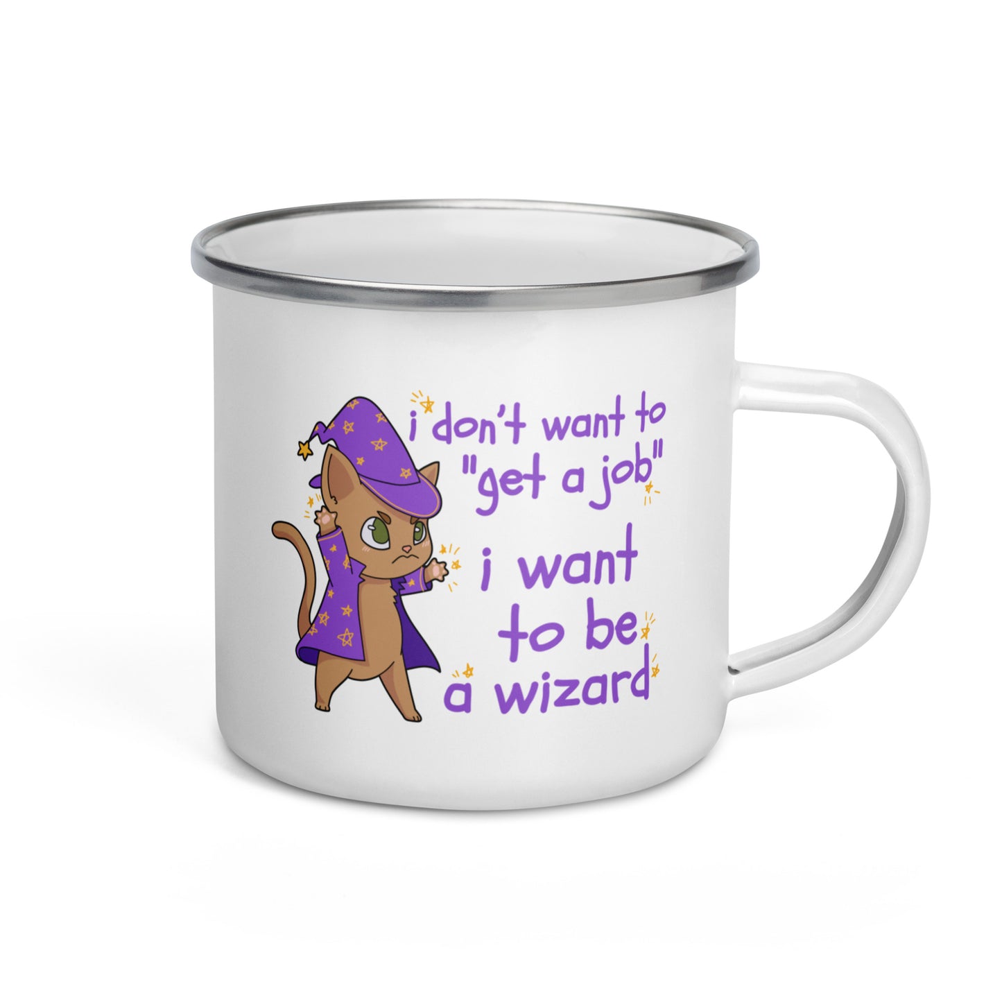 I Don't Want to "Get A Job", I Want To Be A Wizard Enamel Mug