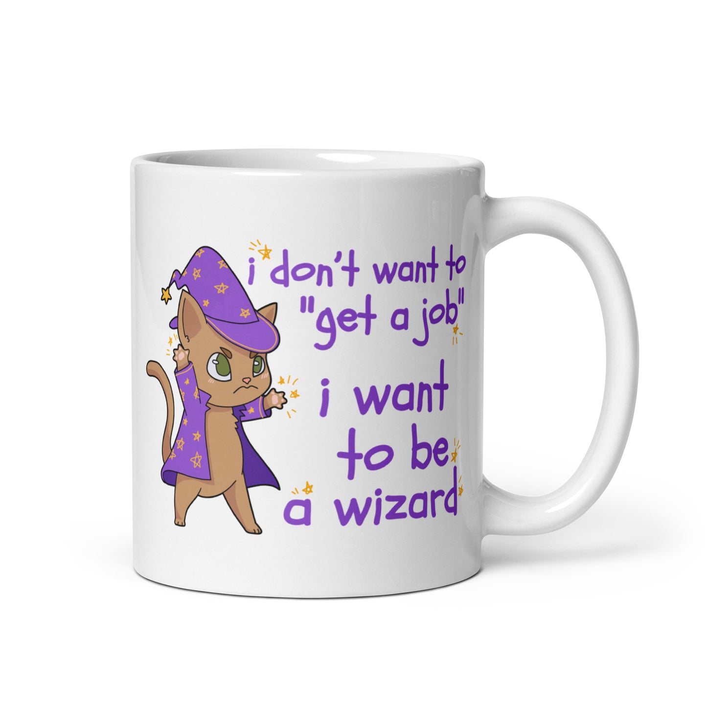 I Don't Want To "Get A Job", I Want To Be A Wizard Mug