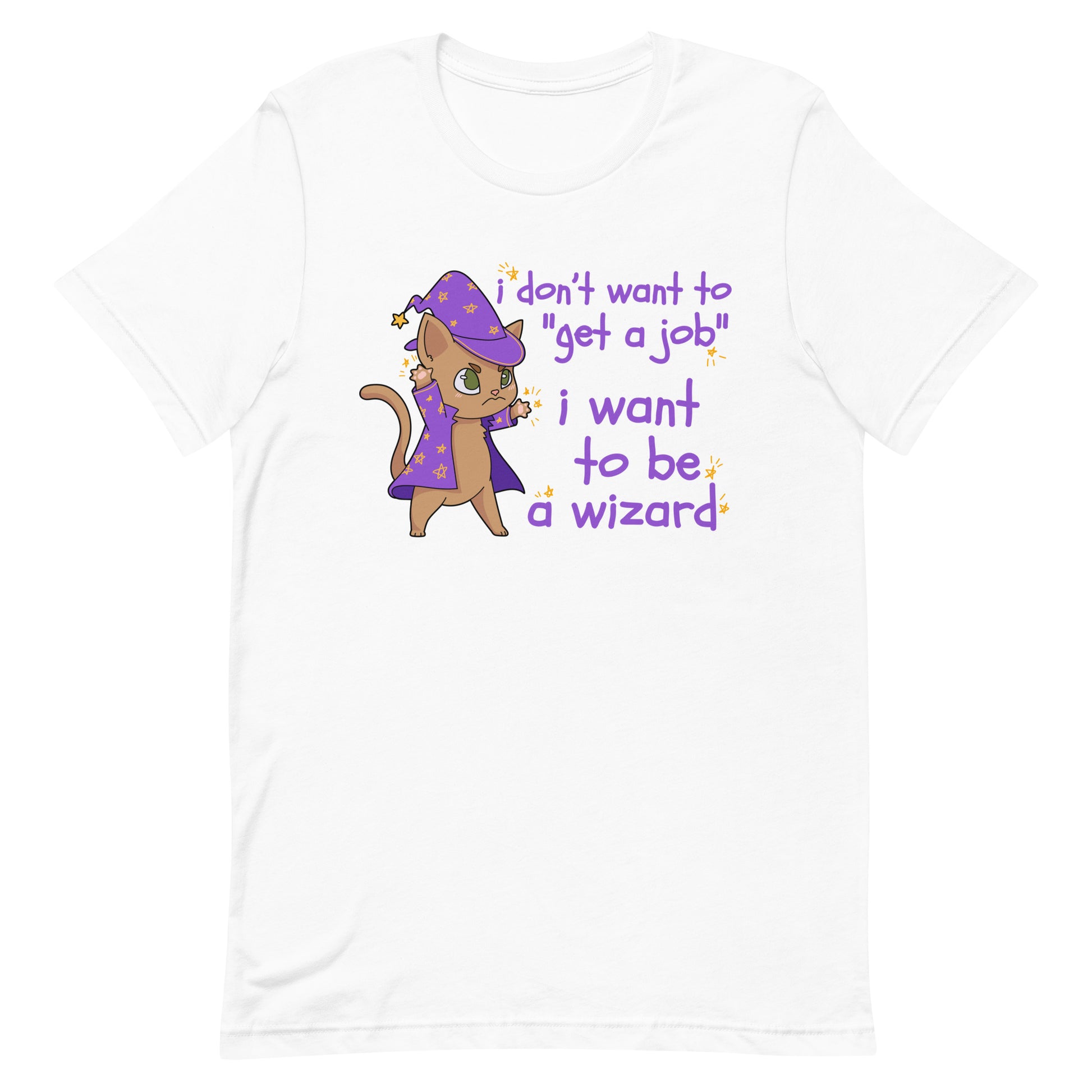 A white t-shirt featuring an illustration of a small brown cat wearing a wizard's hat and robes. Scribbly text next to the cat reads "i don't want to "get a job". i want to be a wizard".