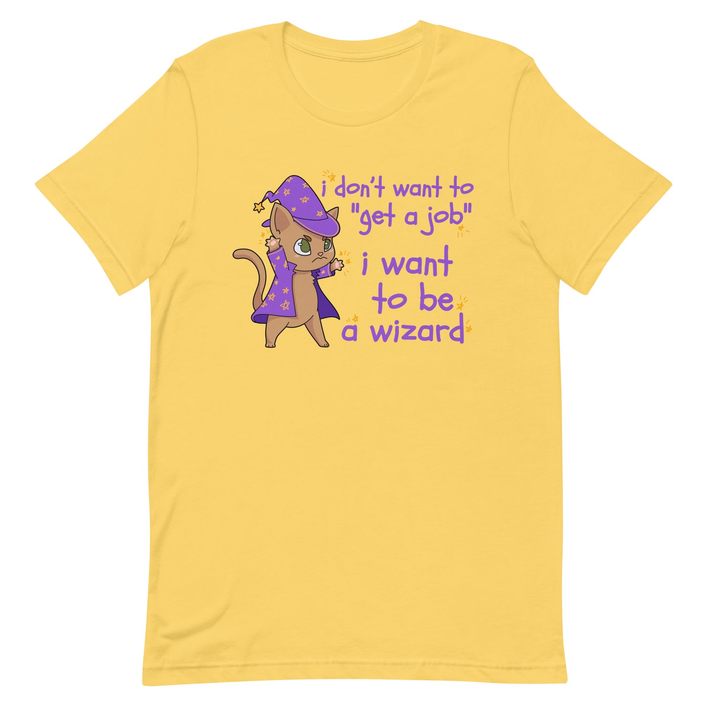 A yellow t-shirt featuring an illustration of a small brown cat wearing a wizard's hat and robes. Scribbly text next to the cat reads "i don't want to "get a job". i want to be a wizard".