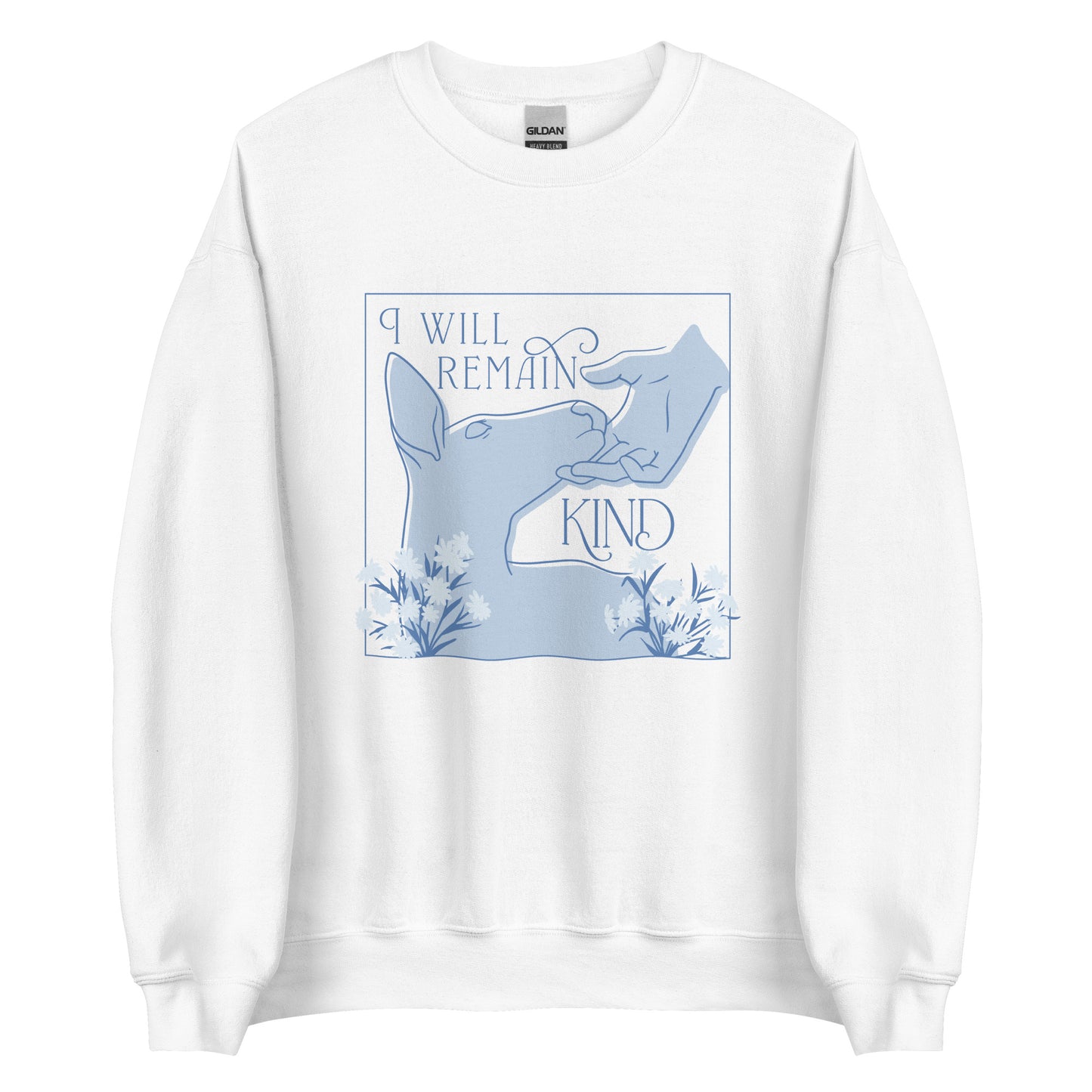 I Will Remain Kind Sweatshirt (Blue)