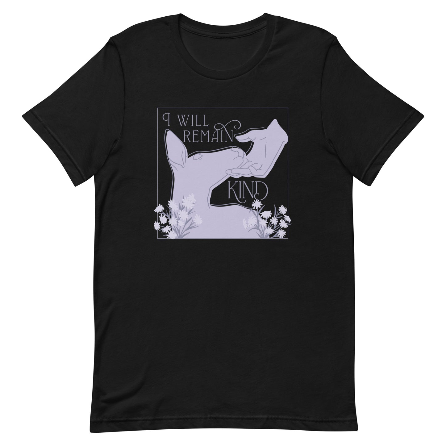 A black crewneck t-shirt featuring an illustration of a hand gently petting the face of a doe. Text surrounding the illustration reads "I will remain kind".