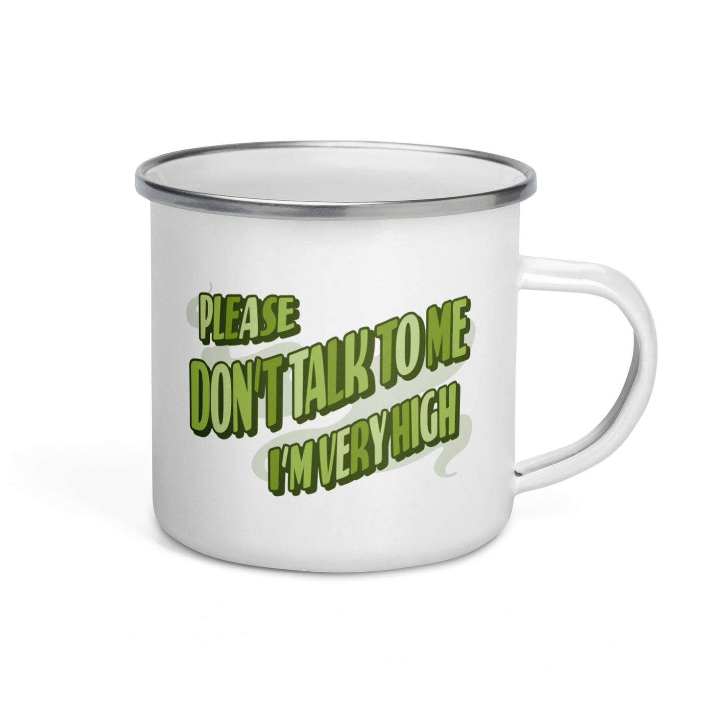 Please Don't Talk To Me, I'm Very High Enamel Mug