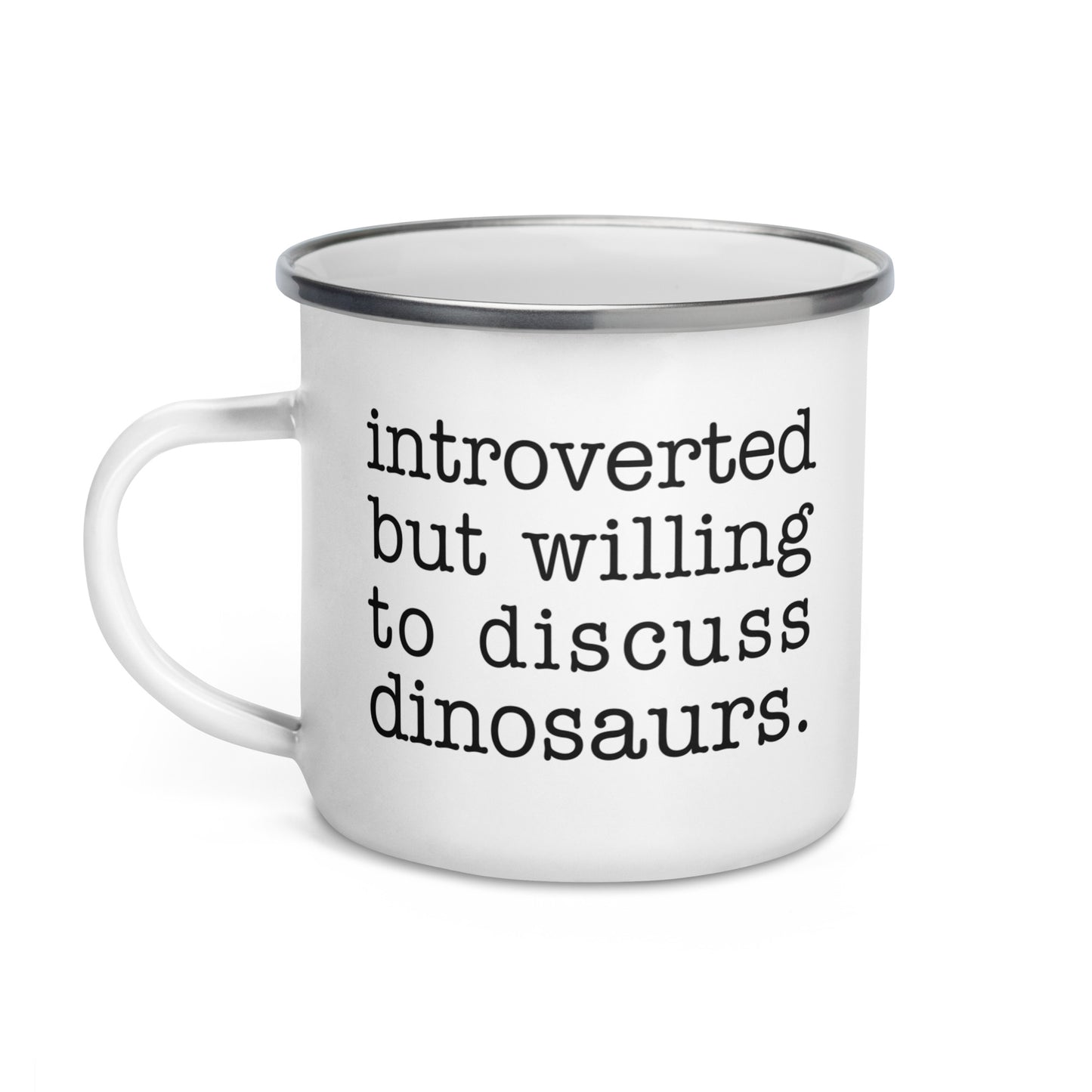 Introverted But Willing To Discuss Dinosaurs Enamel Mug