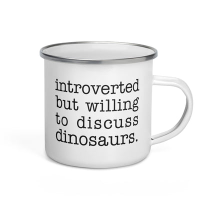 Introverted But Willing To Discuss Dinosaurs Enamel Mug