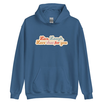 A blue hooded sweatshirt featuring colorful, cursive text that reads "Live, Laugh, Love that for you."