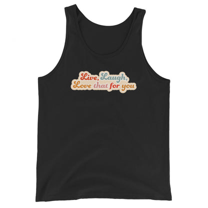 A black sleeveless tank top featuring colorful, cursive text that reads "Live, Laugh, Love that for you"